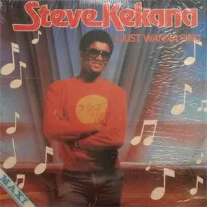 I Just Wanna Sing — Steve Kekana