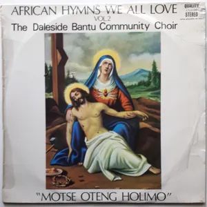 African Hymns We All Love, Vol. 2 — Daleside Bantu Community Choir feat. Majuwel Ramoroesi 