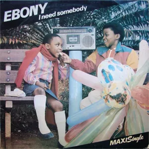 I Need Somebody — Ebony