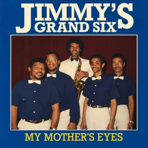 My Mother's Eyes — Jimmy's Grand Six