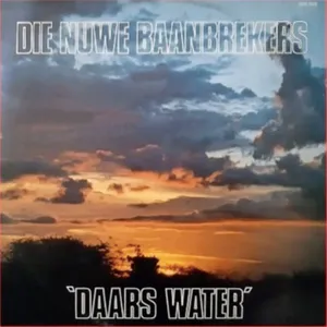 Daar's Water — Die Nuwe Baanbrekers