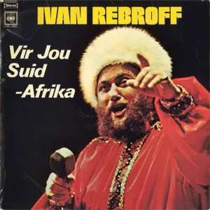 Vir Jou Suid-Afrika — Ivan Rebroff