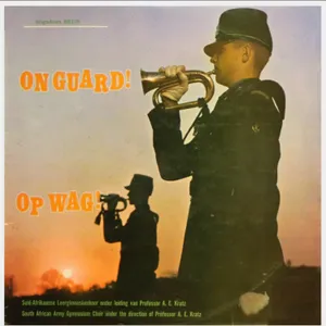 Op Wag! On Guard! — Suid Afrikaanse Leergimnasiumkoor-South African Army Gymnasium Choir