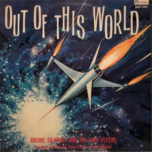 Out of This World — Archie Silansky and His High Flyers