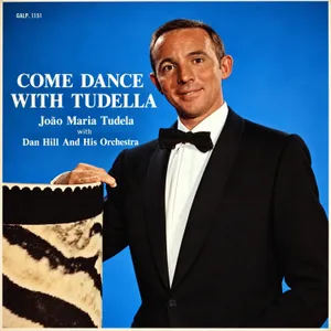 Come Dance With Tudella — JoãoTudella and Dan Hill feat. Dan Hill and His Orchestra
