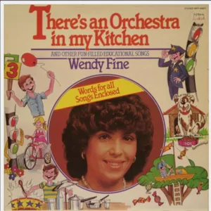 There's An Orchestra In My Kitchen — Wendy Fine