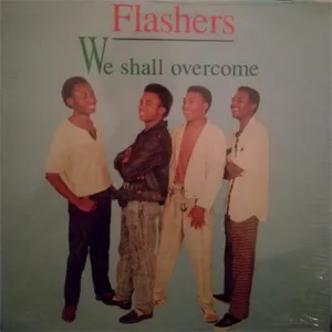 We Shall Overcome — Flashers