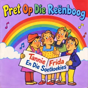 Pret Op Die Reënboog — Tannie Frida En Die Soetkoekies