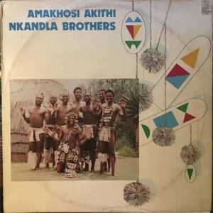 Amakhosi Akithi — Nkandla Brothers