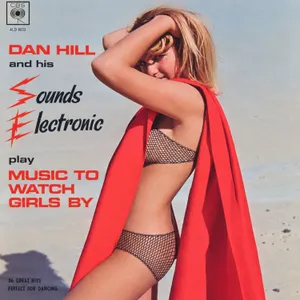Dan Hill And His Sounds Electronic Play Music To Watch Girls By — Dan Hill
