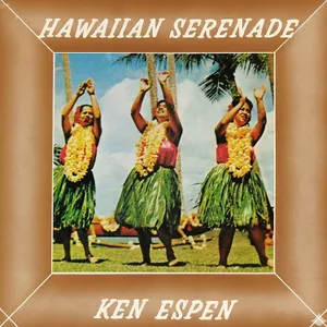 Hawaiian Serenade — Ken Espen