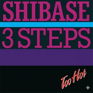 Too Hot — Shibase 3 Steps