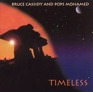 Timeless — Bruce Cassidy And Pops Mohamed