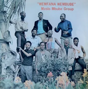 Wemfana Wembube — Mzolo Mbube Group