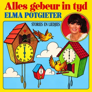 Alles Gebeur In Tyd — Elma Potgieter