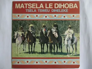 Tsela Tsweu Diheleke — Matsela Le Dihoba 