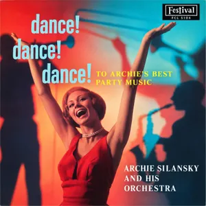 Dance! Dance! Dance! — Archie Silansky and Archie Silansky and His Orchestra