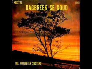 Dagbreek Se Goud — Die Potgieter Susters
