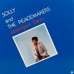 Abangani Bami — Solly And The Peacemakers