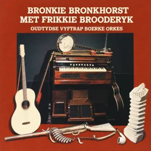 Oudtydse Vastrap Boere Orkes — Bronkie Bronkhorst Met Frikkie Broodryk