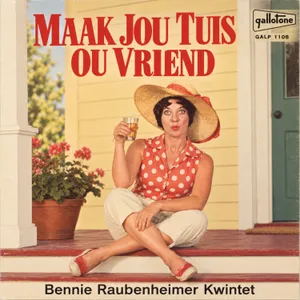 Maak Jou Tuis Ou Vriend — Bennie Raubenheimer
