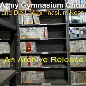 Army Gymnasium Choir — Army Gymnasium Choir and Die Leergimnasium Koor