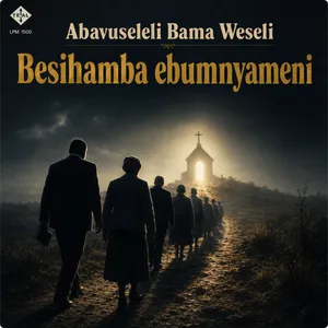 Besihamba Ebumnyameni — Abavuseleli Bama Weseli