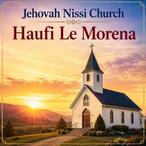Haufi Le Morena — Jehovah Nissi Church