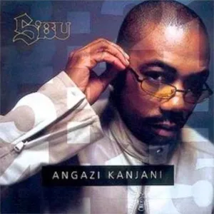Angazi Kanjani — Sbu
