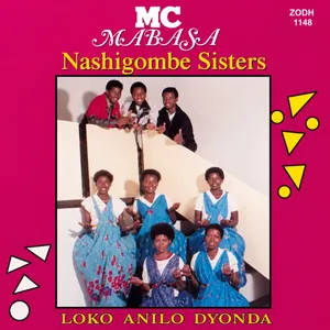 Loko Andzilo Dyondza — M.C. Mabasa Nashigombe Sisters