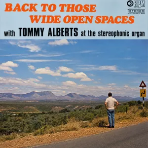 Back to Those Wide Open Spaces — Tommy Alberts