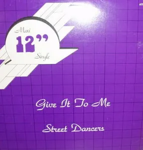 Give It To Me — Street Dancers