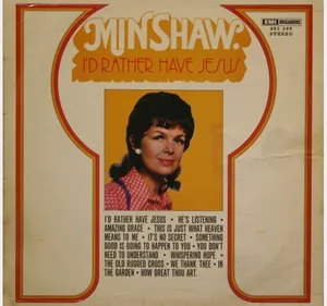I'd Rather Have Jesus — Min Shaw