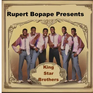 Rupert Bopape Presents — King Star Brothers
