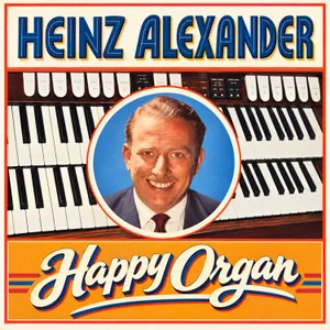 Happy Organ — Heinz Alexander