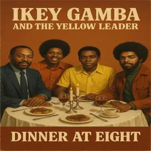 Dinner At Eight — Ikey Gamba and Yellow Leader