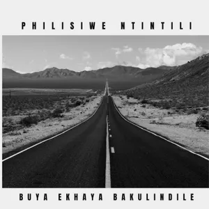 Buya Ekhaya Bakulindile Single — Philisiwe Ntintili