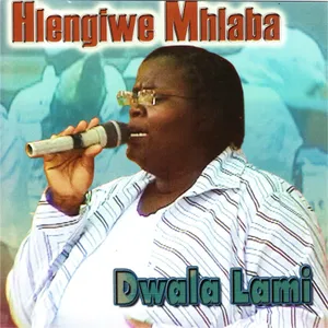 Dwala Lami — Hlengiwe Mhlaba
