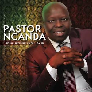 Ujesu Uyisihlangu Sami — Pastor Ncanda