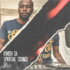 Spiritual Sounds Ep — Kwiish SA