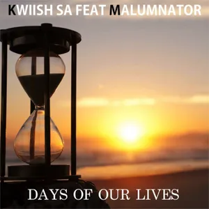 Days Of Our Lives Single — Kwiish SA