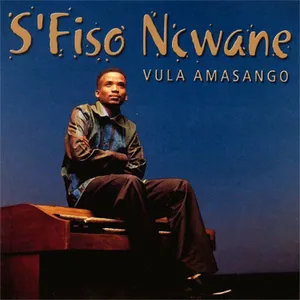Vula Amasango — S'fiso Ncwane