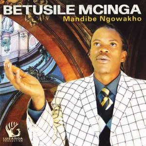 Mandibe Ngowakho — Betusile Mcinga