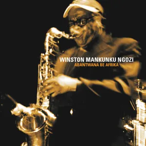 Abantwana Be Afrika — Winston Mankunku Ngozi