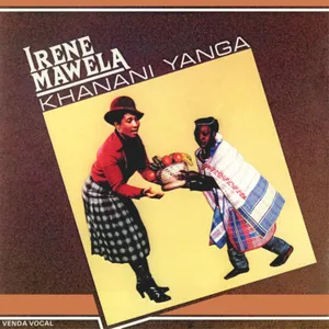 Khanani Yanga — Irene Mawela