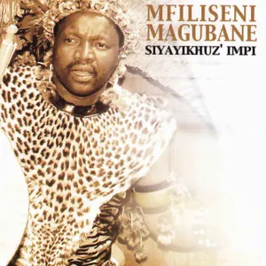 Siyayikhuz' Impi — Mfiliseni Magubane