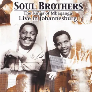 The Kings of Mbaqanga — Soul Brothers