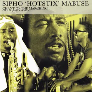Chant of the Marching - Live in Johannesburg — Sipho 'Hotstix' Mabuse