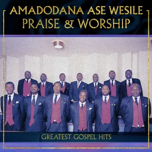 Praise and Worship — Amadodana Ase Wesile