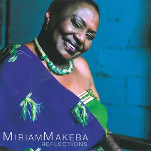 Reflections — Miriam Makeba